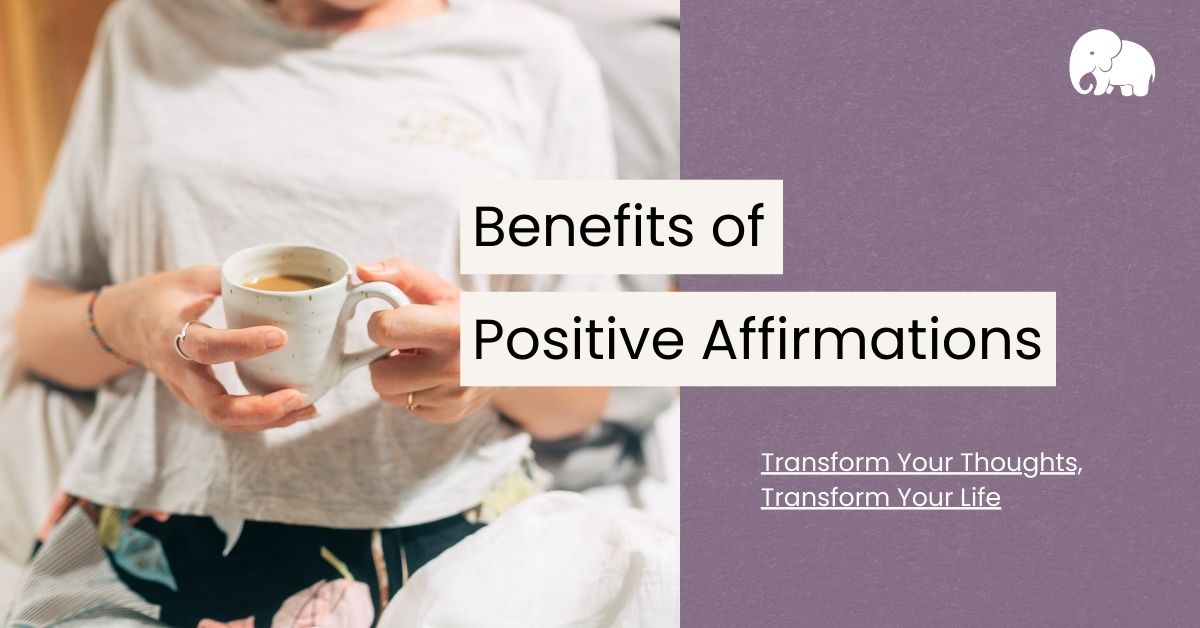 11 Proven Benefits of Positive Affirmations