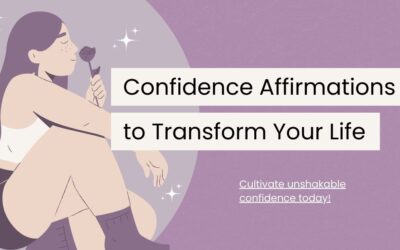 110 Affirmations About Confidence To Transform Your Life Today