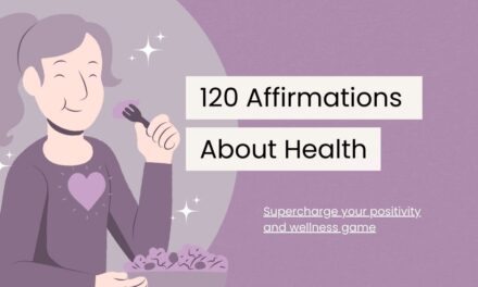 120 Affirmations About Health To Help You Live a Better Life