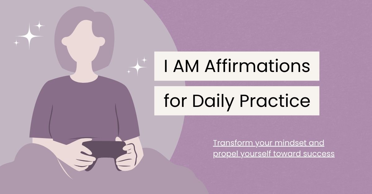 Top 120 I AM Affirmations for Daily Practice
