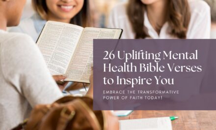 26 Uplifting Mental Health Bible Verses to Inspire You