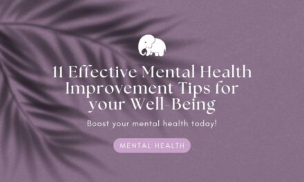 11 Effective Mental Health Improvement Tips for your Well-Being