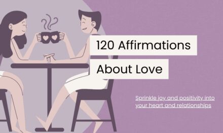 120 Affirmations About Love to Fill Your Heart
