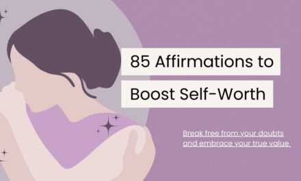 85 Empowering Affirmations About Self Worth