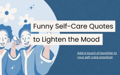 105 Funny Self Care Quotes to Lighten the Mood