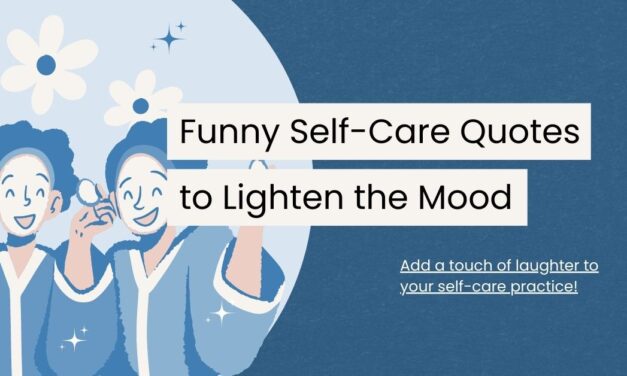 105 Funny Self Care Quotes to Lighten the Mood