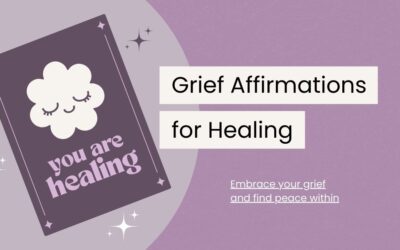 40 Uplifting Grief Affirmations to Find Strength and Healing