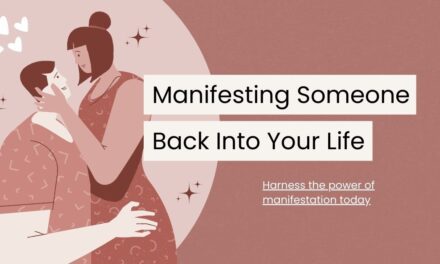 How to Manifest Someone Back Into Your Life