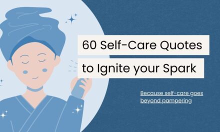 60 Self Care Motivational Quotes to Ignite Your Inner Spark