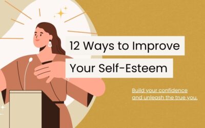 12 Life-Changing Ways to Improve Self-Esteem