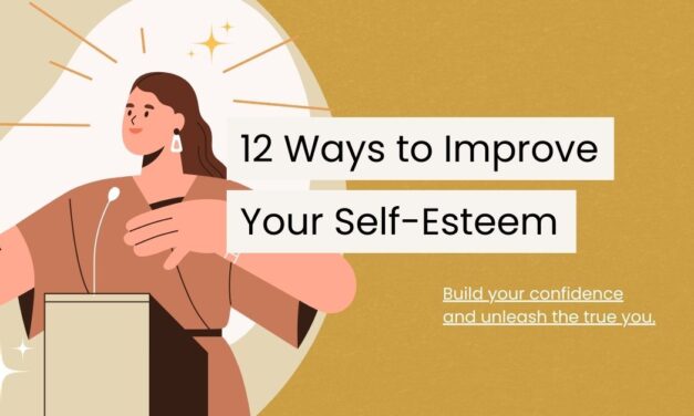 12 Life-Changing Ways to Improve Self-Esteem