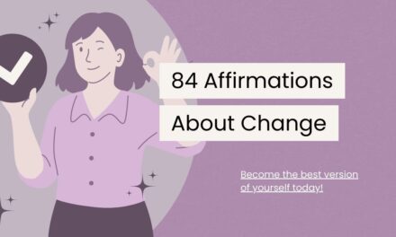 84 Affirmations About Change to Unlock Your Full Potential
