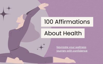 100 Empowering Health Affirmations to Motivate You
