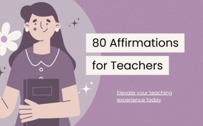 80 Positive Affirmations for Teachers to Boost Confidence