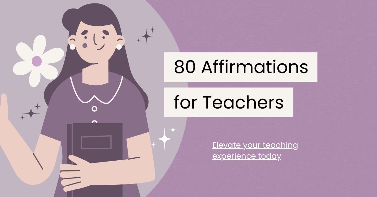 80 Positive Affirmations for Teachers to Boost Confidence