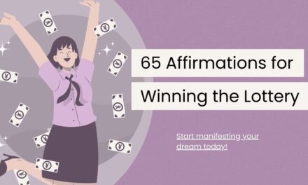 Manifesting Millions: 65 Affirmations for Winning the Lottery