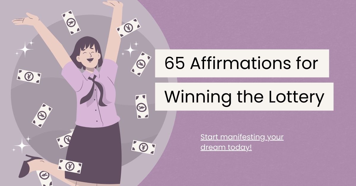 Manifesting Millions: 65 Affirmations for Winning the Lottery