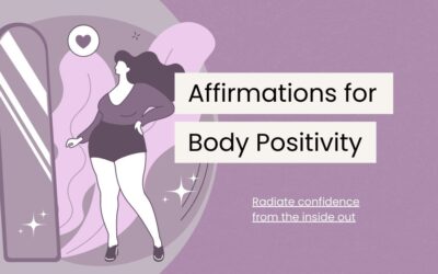 120 Body Positive Affirmations to Radiate Confidence