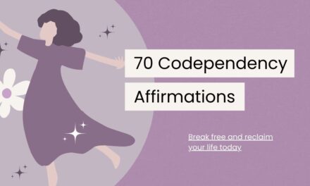70 Positive Codependency Affirmations to Reclaim Your Life