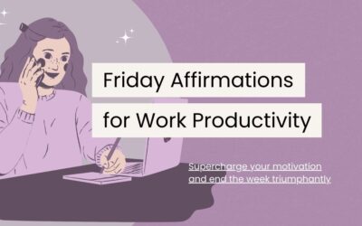 Boost Your Productivity with These 110 Friday Affirmations for Work