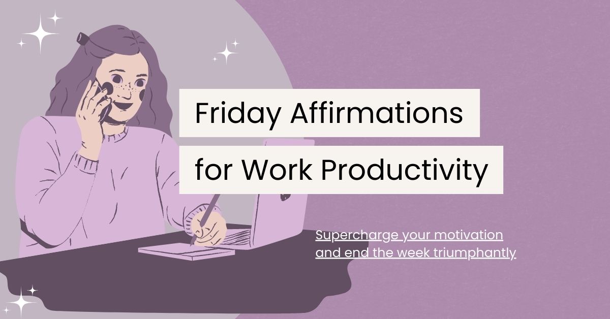 Boost Your Productivity with These 110 Friday Affirmations for Work