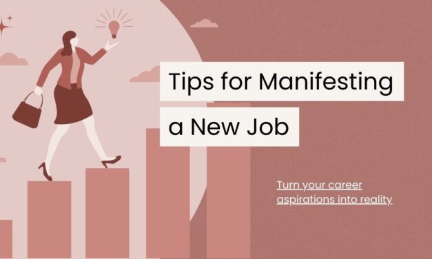 7 Tips for Manifesting a New Job that Aligns with Your Goal