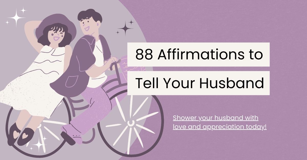 88 Heartfelt Words of Affirmation for Husband