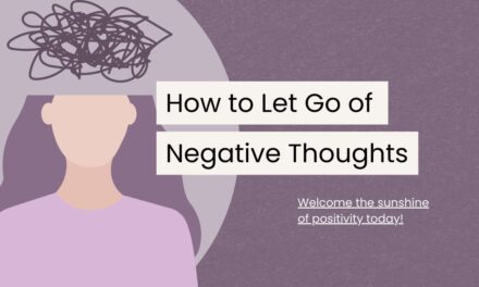 A Guide to Letting Go of Negative Thoughts and Embracing Positivity