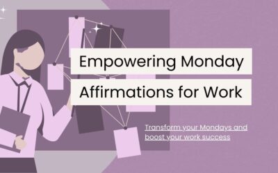 110 Empowering Monday Affirmations for Work