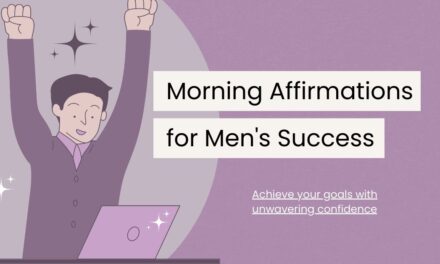 50 Morning Affirmations for Men to Maximize Success