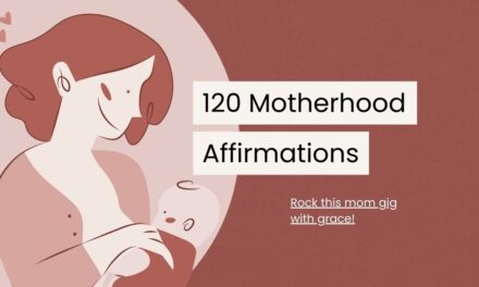 120 Reassuring Motherhood Affirmations to Embrace Every Moment