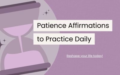 110 Transformative Patience Affirmations to Practice Daily