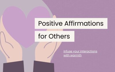 Spread Positivity With These 100 Positive Affirmations for Others