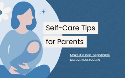 Prioritizing Self-Care for Parents: Tips and Strategies