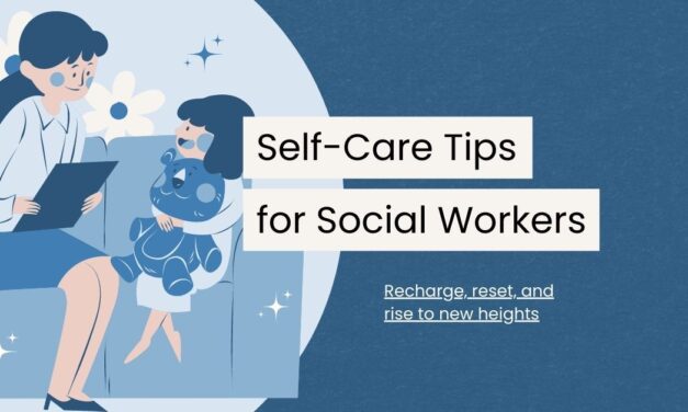 Practical Tips to Elevate Self-Care for Social Workers