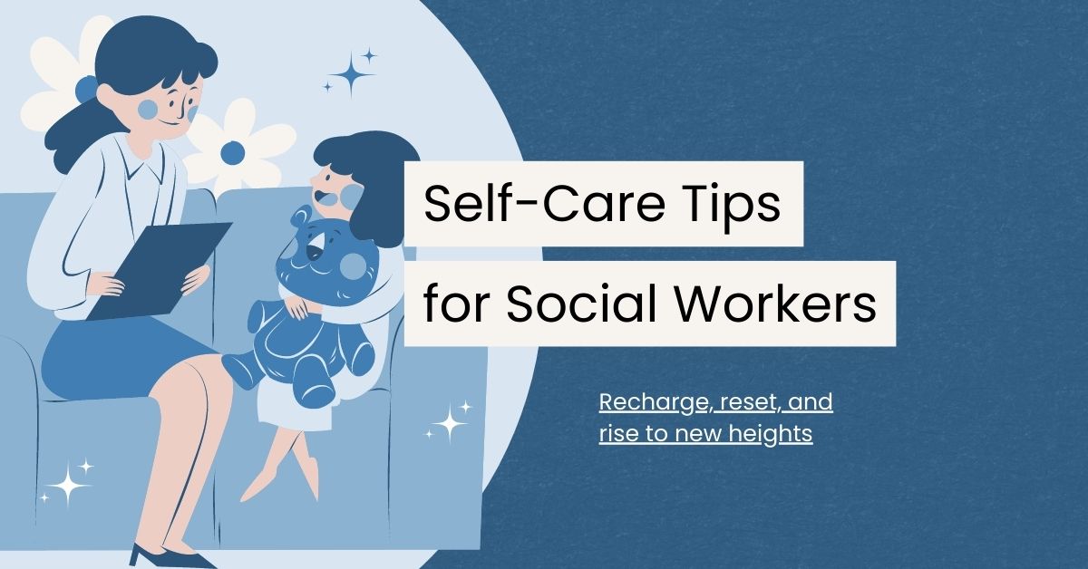 Practical Tips to Elevate Self-Care for Social Workers