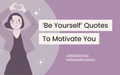 80 Inspiring Be Yourself Quotes to Celebrate Your True Self