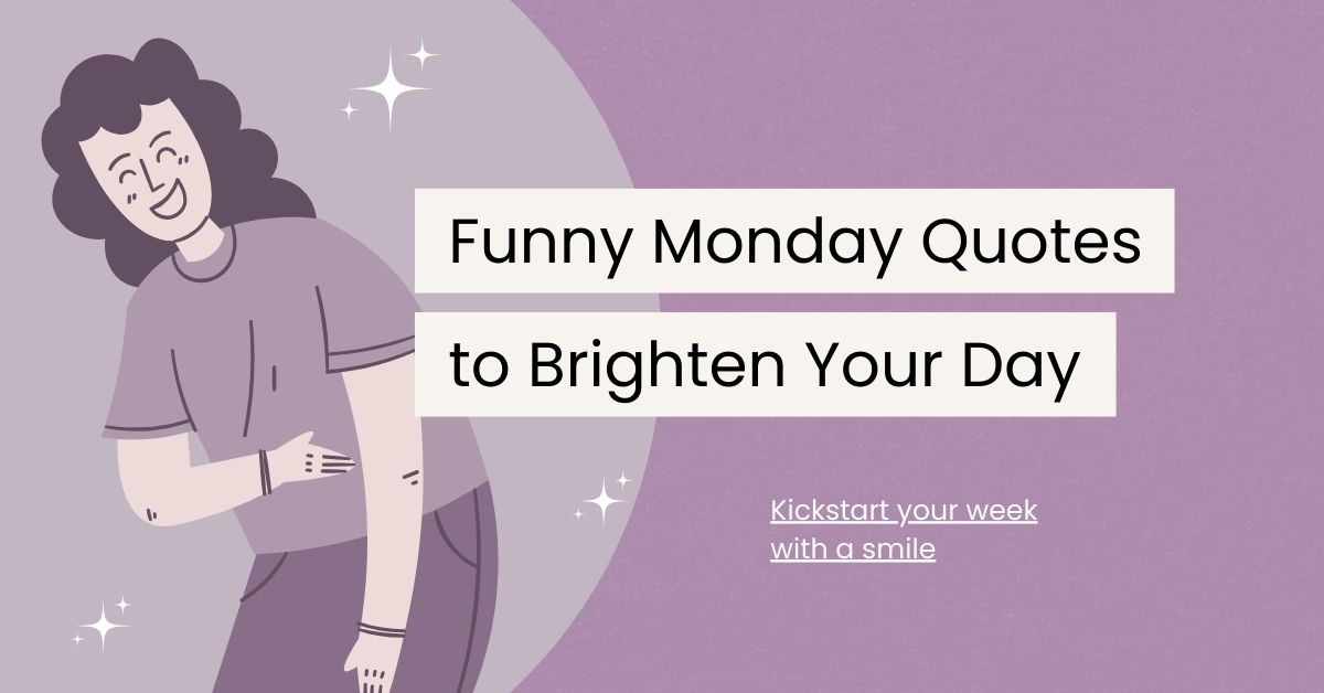 120 Funny Monday Quotes to Brighten Your Day