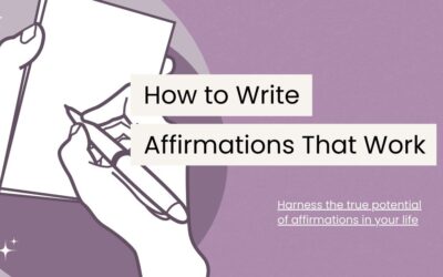 How to Write Affirmations That Truly Work