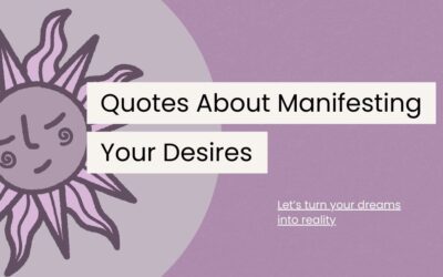 145 Quotes About Manifesting Your Desires