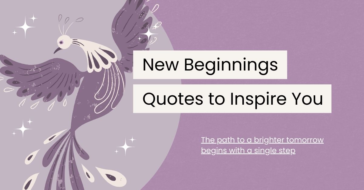 80 New Beginnings Quotes to Motivate Your Next Chapter