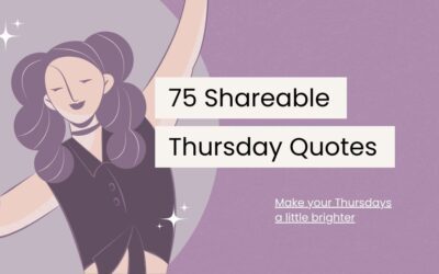 75 Shareable Thursday Quotes for Spreading Midweek Cheer