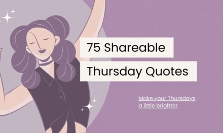 75 Shareable Thursday Quotes for Spreading Midweek Cheer