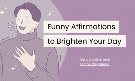 120 Funny Affirmations to Start Your Day with a Smile