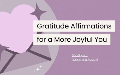 140 Gratitude Affirmations for a More Joyful You