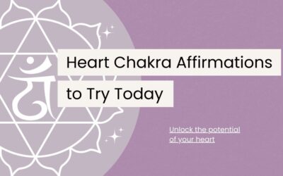 120 Powerful Heart Chakra Affirmations to Try Today