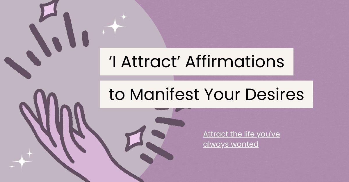 120 I Attract Affirmations to Manifest Your Desires