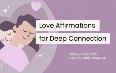 The Ultimate List of 140 Love Affirmations for Deep Connection