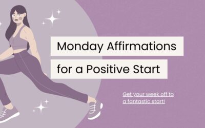 120 Monday Affirmations for a Positive Start