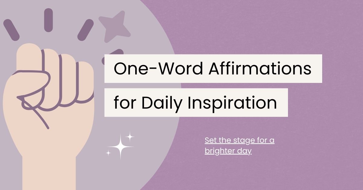 200+ Impactful One-Word Affirmations for Daily Inspiration